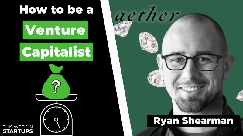 image 0 How To Value Startups (vc School) + Creating Diamonds From Air With Aether’s Ryan Shearman : E1482