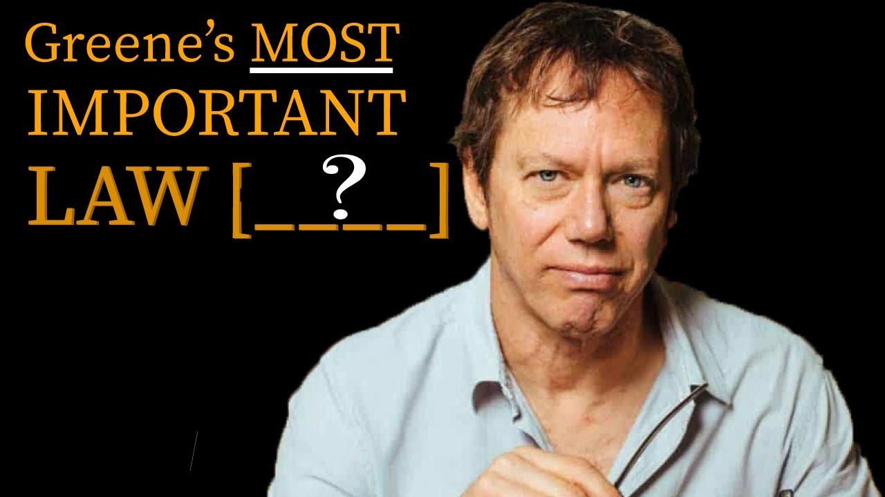 Robert Greene's Pick As The Most Important Of The 48 Laws Of Power